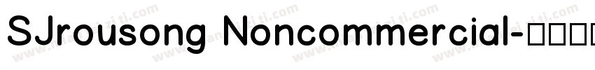 SJrousong Noncommercial字体转换